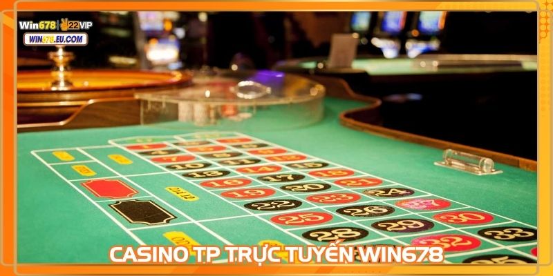 Casino TP trực tuyến WIN678 với sân chơi đầy lôi cuốn