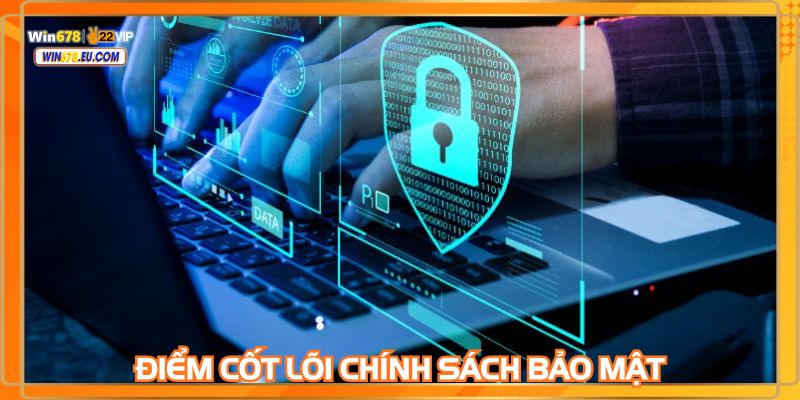 Những nguyên tắc cơ bản và quan trọng nhất của chính sách bảo mật